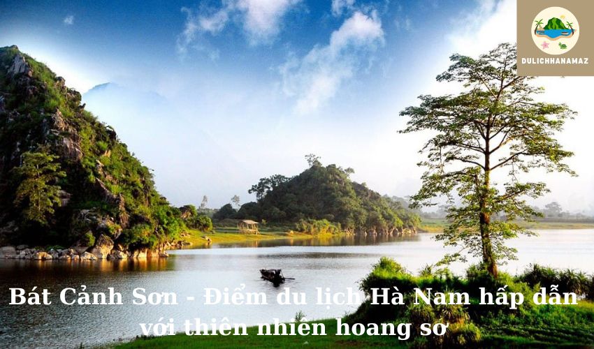 Read more about the article Bát Cảnh Sơn – Điểm du lịch Hà Nam hấp dẫn với thiên nhiên hoang sơ