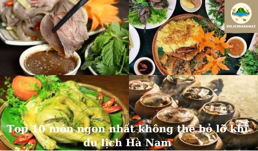 Read more about the article Top 10 món ngon nhất không thể bỏ lỡ khi du lịch Hà Nam