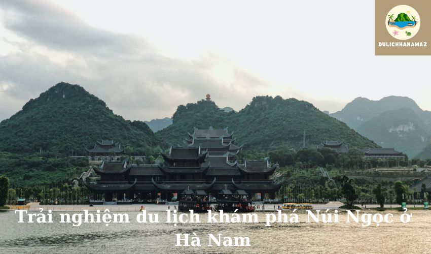 Read more about the article Trải nghiệm du lịch khám phá Núi Ngọc ở Hà Nam