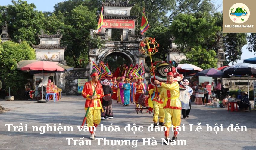 Read more about the article Trải nghiệm văn hóa độc đáo tại Lễ hội đền Trần Thương Hà Nam